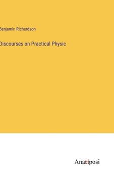 portada Discourses on Practical Physic (en Inglés)