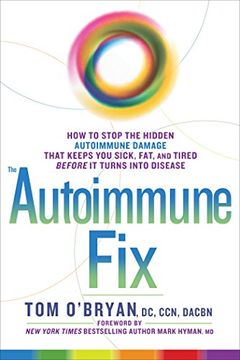 portada The Autoimmune Fix: How to Stop the Hidden Autoimmune Damage That Keeps you Sick, Fat, and Tired Before it Turns Into Disease (en Inglés)