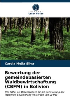portada Bewertung der gemeindebasierten Waldbewirtschaftung (CBFM) in Bolivien (en Alemán)