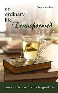 portada An Ordinary Life Transformed, Second Edition: Lessons for Everyone From the Bhagavad Gita (en Inglés)
