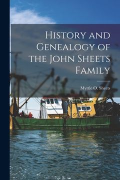 portada History and Genealogy of the John Sheets Family (en Inglés)