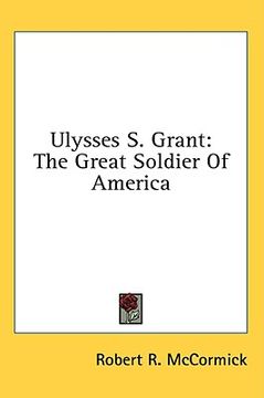 portada ulysses s. grant: the great soldier of america (en Inglés)