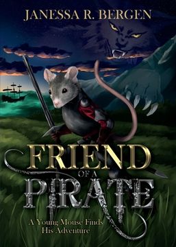portada Friend of a Pirate: A Young Mouse Finds His Adventure (en Inglés)