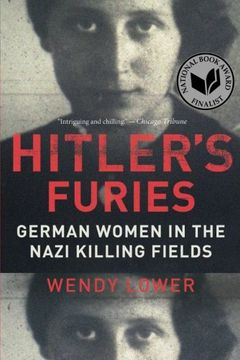 portada Hitler's Furies: German Women in the Nazi Killing Fields (en Inglés)