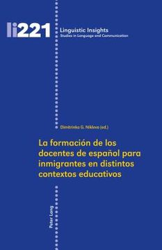 portada La Formación De Los Docentes De Español Para Inmigrantes En Distintos Contextos Educativos (linguistic Insights) (spanish Edition)