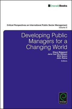 portada Developing Public Managers for a Changing World (Critical Perspectives on International Public Sector Management)