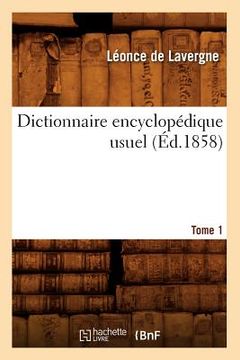 portada Dictionnaire Encyclopédique Usuel. Tome 1 (Éd.1858) (en Francés)