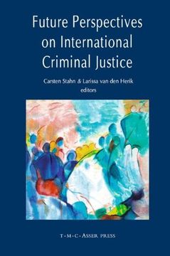 portada Future Perspectives on International Criminal Justice (en Inglés)