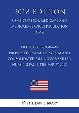 portada Medicare Programs - Prospective Payment System and Consolidated Billing for Skilled Nursing Facilities for fy 2015 (en Inglés)