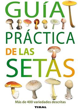 portada Guia Practica de las Setas (in Spanish)