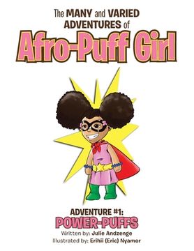 portada The Many and Varied Adventures of Afro-Puff Girl: Adventure #1: Power-Puffs (en Inglés)