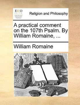 portada a practical comment on the 107th psalm. by william romaine, ...