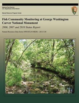 portada Fish Community Monitoring at George Washington Carver National Monument 2006-2011 (en Inglés)