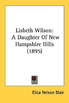 portada lisbeth wilson: a daughter of new hampshire hills (1895) (en Inglés)