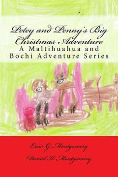 portada Petey and Penny's Big Christmas Adventure: A Maltihuahua and Bochi Adventure Series (en Inglés)
