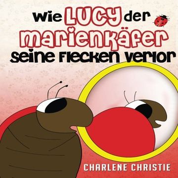 portada Wie Lucy Der Marienkafer Seine Flecken Verlor