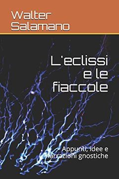 portada L'eclissi e le Fiaccole: Appunti, Idee e Narrazioni Gnostiche (en Italiano)