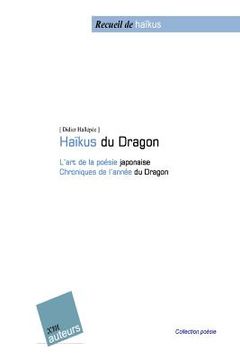 portada Haïku du dragon: L'art de la poésie japonaise - Chroniques de l'année du Dragon (en Francés)