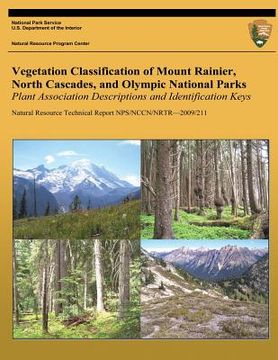 portada Vegetation Classification of Mount Rainier, North Cascades, and Olympic National Parks: Plant Association Descriptions and Identification Keys (en Inglés)