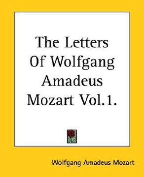 portada the letters of wolfgang amadeus mozart vol.1. (en Inglés)