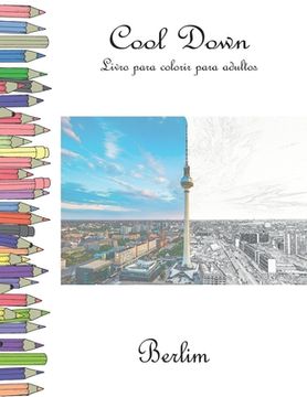 portada Cool Down - Livro para colorir para adultos: Berlim (en Portugués)