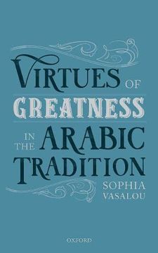 portada Virtues of Greatness in the Arabic Tradition (en Inglés)