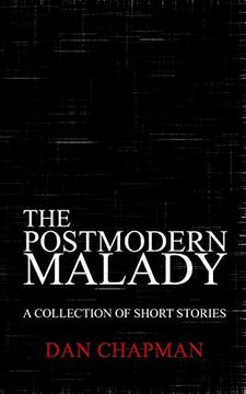 portada The Postmodern Malady: A Collection of Short Stories