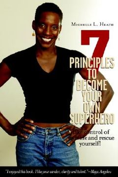 portada 7 principles to become your own superhero: discover the superhero inside of you (en Inglés)