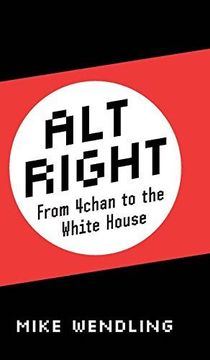 portada Alt-Right : From 4chan to the White House 