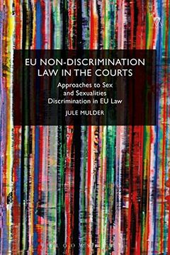 portada EU Non-Discrimination Law in the Courts: Approaches to Sex and Sexualities Discrimination in EU Law