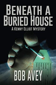 portada Beneath a Buried House: A Kenny Elliot Mystery: 1 (in English)