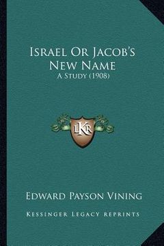 portada israel or jacob's new name: a study (1908) (in English)