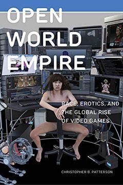 portada Open World Empire: Race, Erotics, and the Global Rise of Video Games (Postmillennial Pop) (en Inglés)