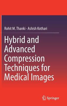 portada Hybrid and Advanced Compression Techniques for Medical Images (en Inglés)