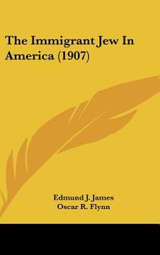 portada the immigrant jew in america (1907) (en Inglés)