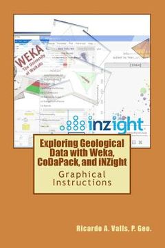 portada Exploring Geological Data with Weka, CoDaPack, and iNZight: Graphical Instructions (in English)