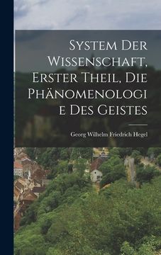 portada System der Wissenschaft, erster Theil, die Phänomenologie des Geistes (en Alemán)