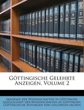 portada Göttingische Gelehrte Anzeigen, Volume 2 (en Alemán)