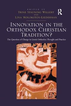 portada Innovation in the Orthodox Christian Tradition?: The Question of Change in Greek Orthodox Thought and Practice (en Inglés)