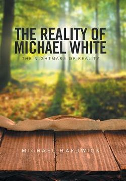 portada The Reality of Michael White: The Nightmare of Reality (in English)