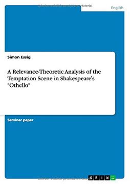 portada A Relevance-Theoretic Analysis of the Temptation Scene in Shakespeareʼs "Othello"