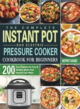 portada The Complete Instant Pot Duo Electric Pressure Cooker Cookbook For Beginners (en Inglés)
