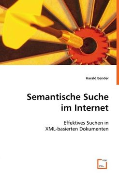 portada Semantische Suche im Internet: Effektives Suchen in Xml-Basierten Dokumenten (en Alemán)