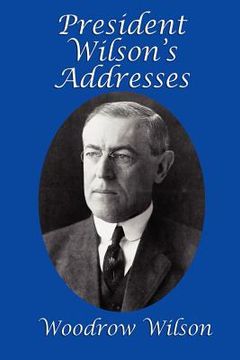 portada president wilson's addresses (in English)