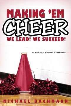 portada Making 'Em Cheer: We Lead! We Succeed! (en Inglés)