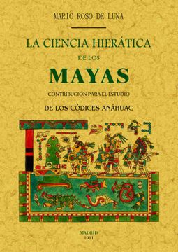 portada La Ciencia Hieratica de los Mayas: (Contribucion Para el Estudio de los Codices Anahuac) (in Spanish)