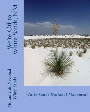 portada We're Off to...White Sands National Monument: New Mexico: Volume 6