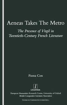 portada Aeneas Takes the Metro: The Presence of Virgil in Twentieth-Century French Literature (en Inglés)