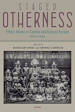 portada Staged Otherness: Ethnic Shows in Central and Eastern Europe, 1850-1939 (en Inglés)