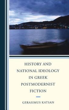 portada history and national ideology in greek postmodernist fiction (en Inglés)